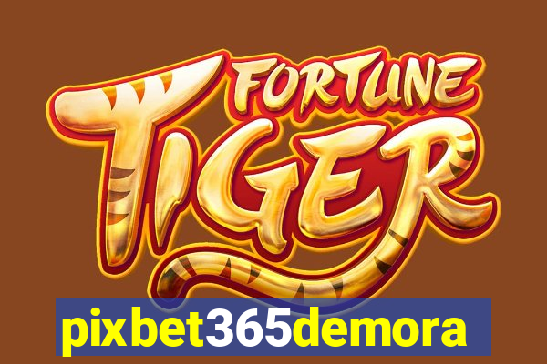 pixbet365demora