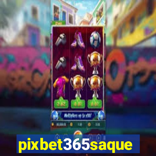 pixbet365saque