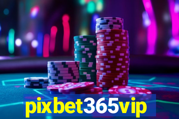 pixbet365vip