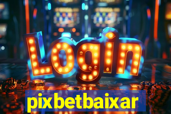 pixbetbaixar
