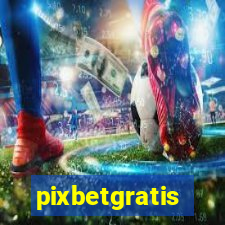 pixbetgratis
