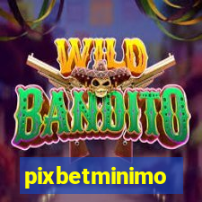 pixbetminimo