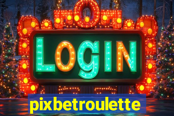 pixbetroulette