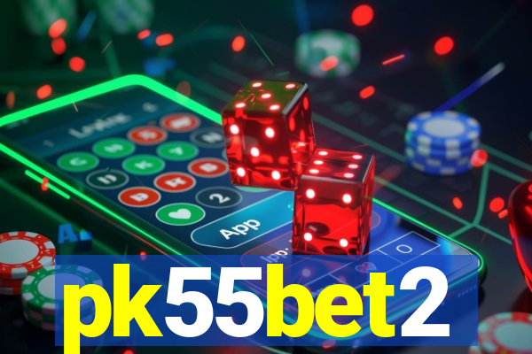 pk55bet2