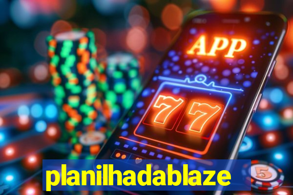 planilhadablaze
