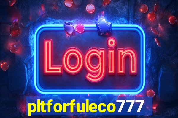 pltforfuleco777