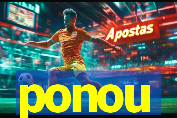 ponou