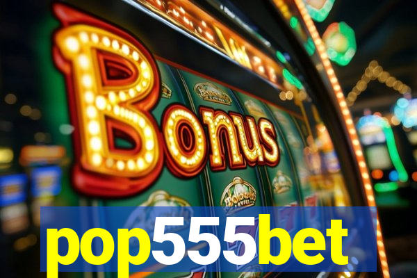 pop555bet
