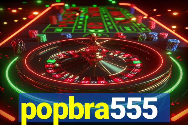 popbra555