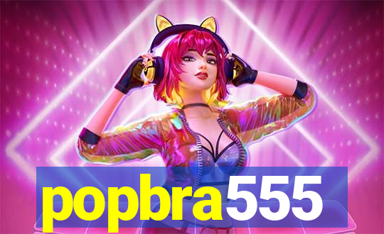 popbra555