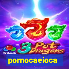 pornocaeioca