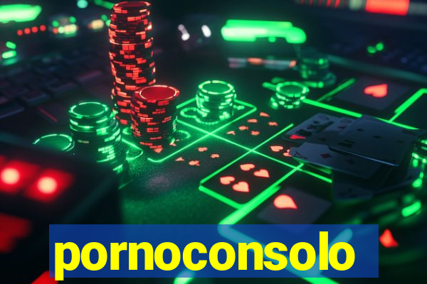 pornoconsolo