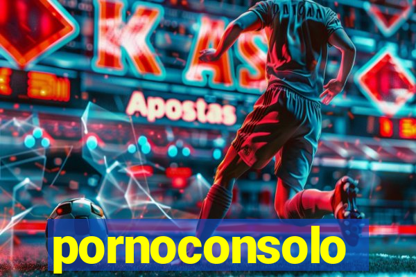 pornoconsolo