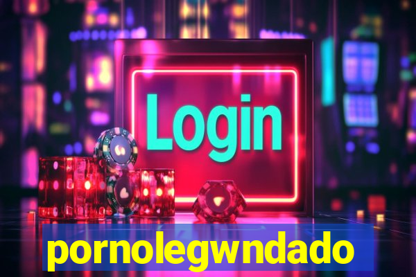 pornolegwndado