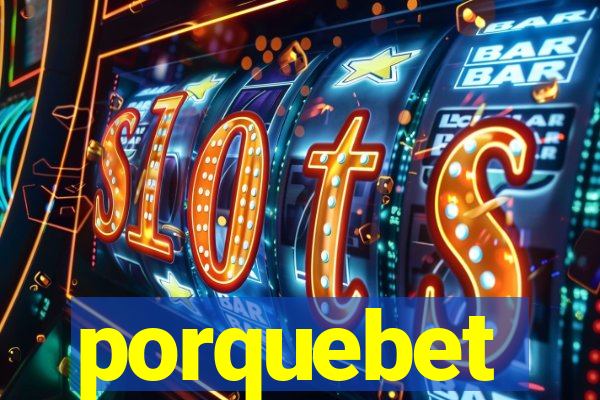porquebet