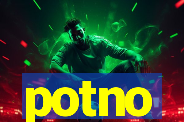 potno