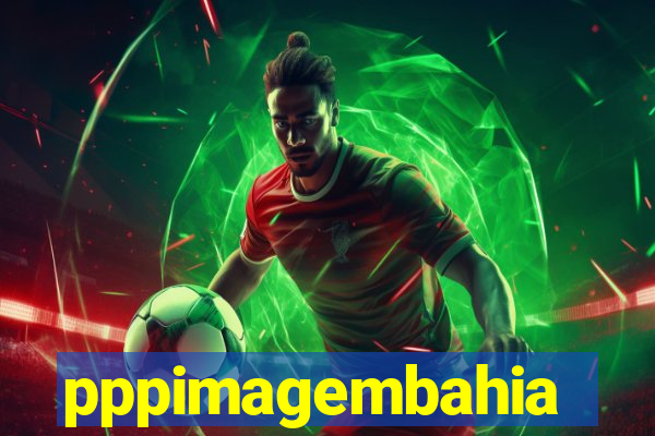 pppimagembahia