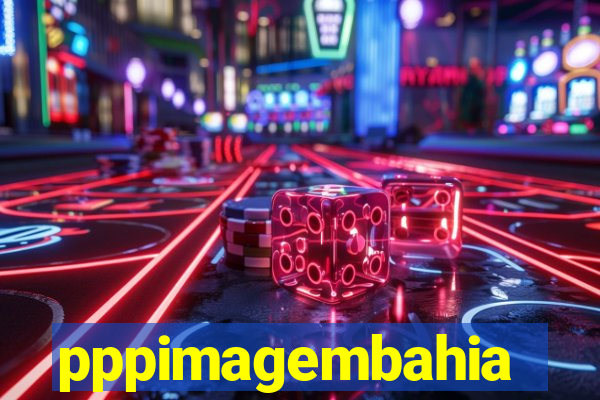 pppimagembahia