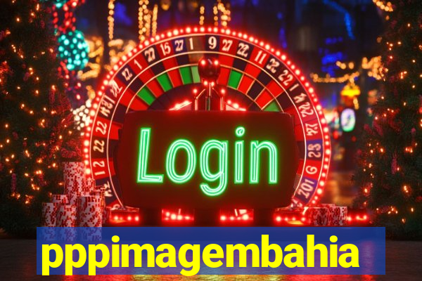 pppimagembahia
