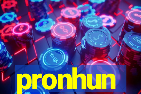 pronhun