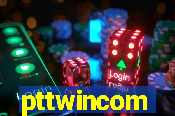 pttwincom