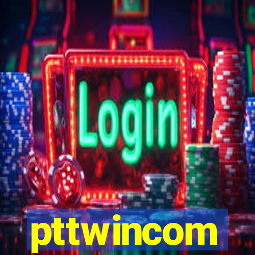 pttwincom