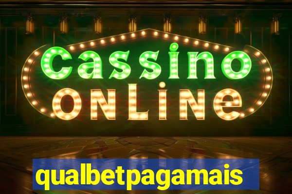qualbetpagamais