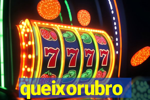 queixorubro