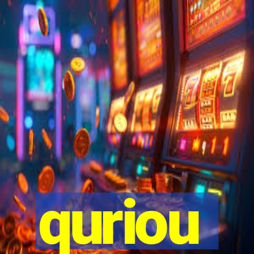 quriou