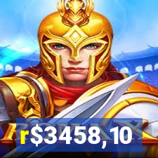 r$3458,10