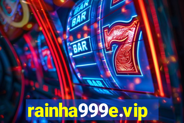 rainha999e.vip