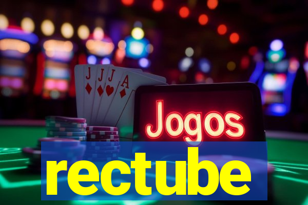 rectube