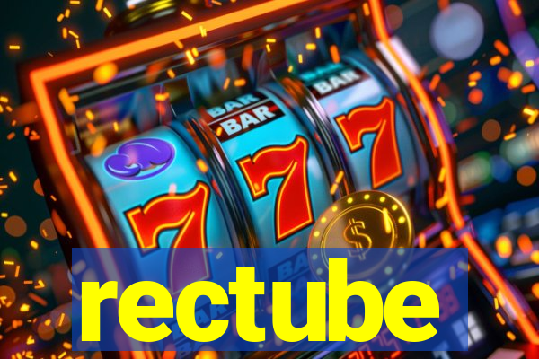 rectube