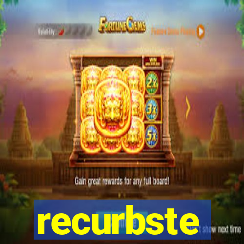 recurbste