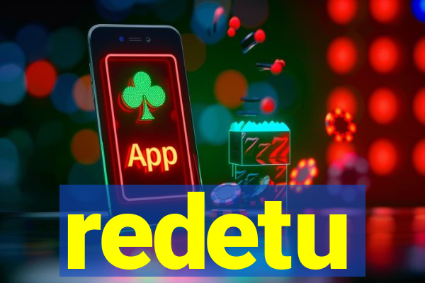 redetu