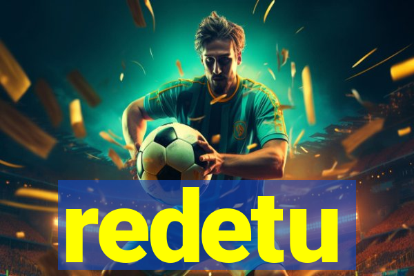 redetu
