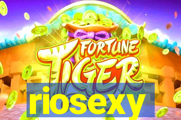 riosexy