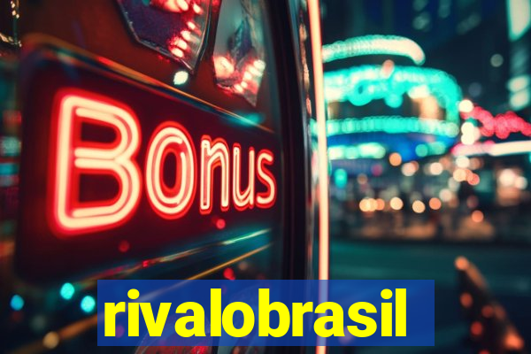 rivalobrasil