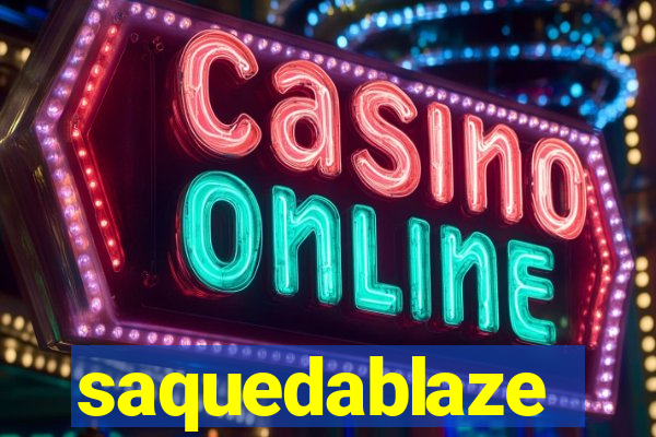 saquedablaze