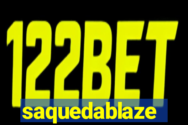 saquedablaze