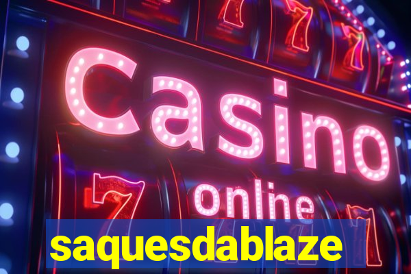 saquesdablaze