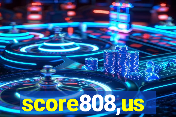 score808,us