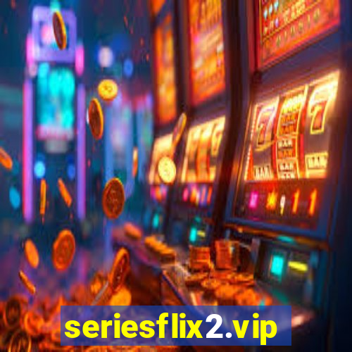seriesflix2.vip