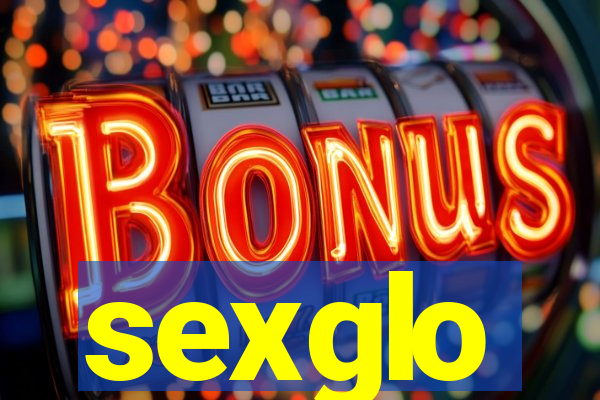 sexglo
