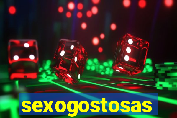 sexogostosas