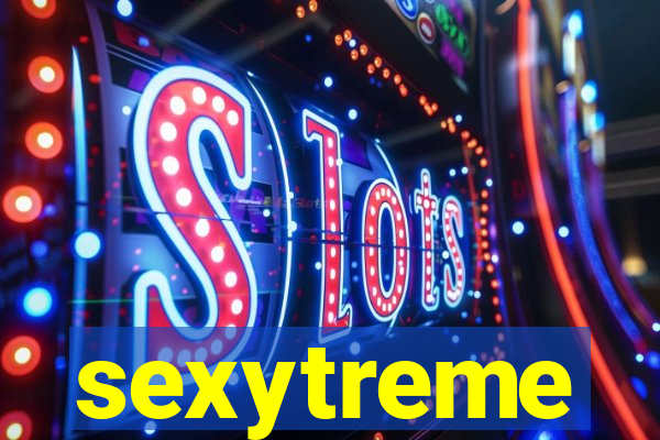 sexytreme