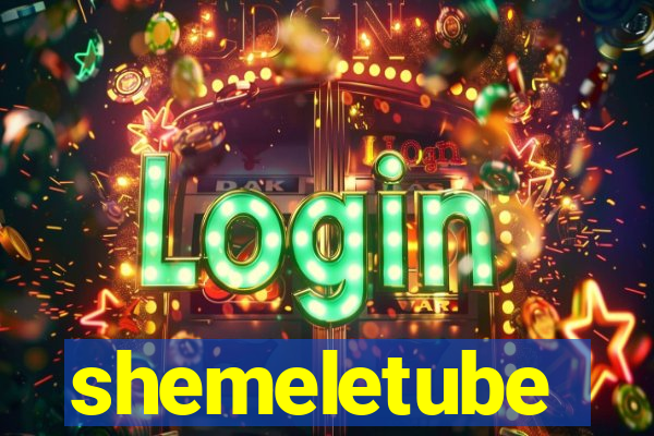 shemeletube