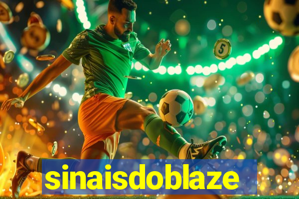 sinaisdoblaze