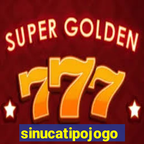 sinucatipojogo