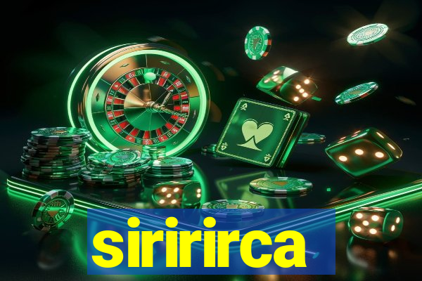 siririrca